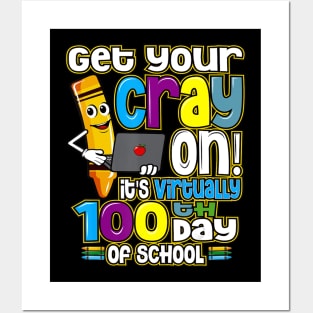 100th Day of School Get Your Cray On Virtual Teacher Kids Posters and Art